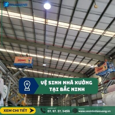 Dịch Vụ Vệ Sinh Nhà Xưởng Bắc Ninh Chất Lượng Vệ Sinh Nhà Xưởng Tại bắc ninh