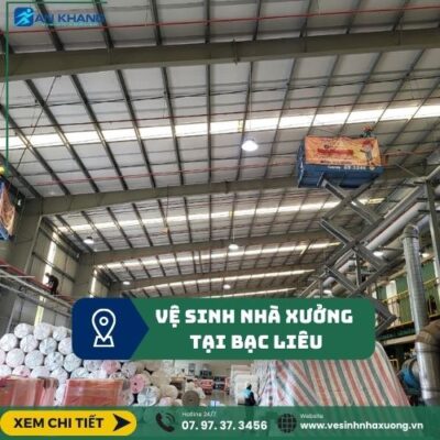 Dịch Vụ Vệ Sinh Nhà Xưởng Bạc Liêu Chuyên Nghiệp Vệ Sinh Nhà Xưởng bạc liêu