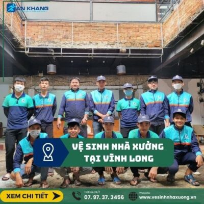 Dịch vụ Vệ Sinh Nhà Xưởng Vĩnh Long chuyên nghiệp Vệ Sinh Nhà Xưởng Tại vĩnh long